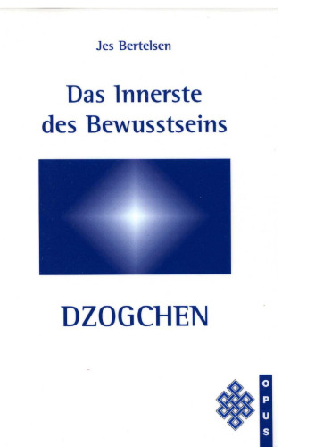 Das Innerste des Bewusstseins - Dzogchen