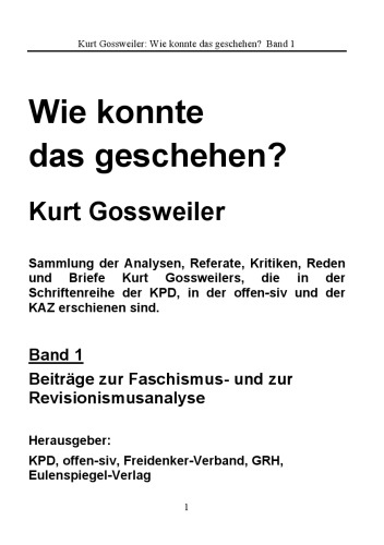 Wie konnte das geschehen? Band 1, Beiträge zur Faschismus- und Revisionismusanalyse