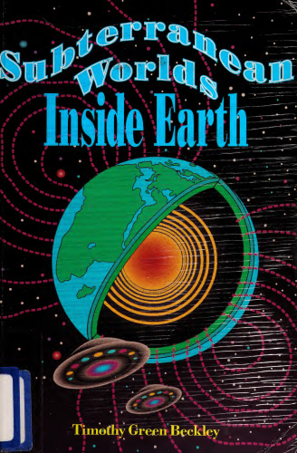 Timothy Green Beckleys Subterranean worlds inside earth