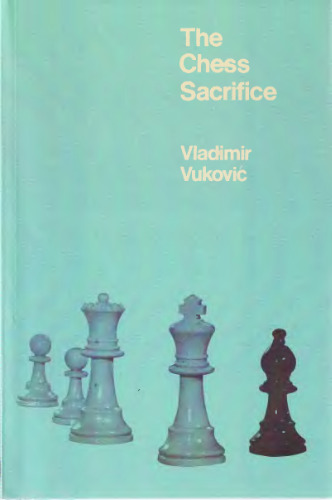 The Chess Sacrifice: Technique Art and Risk in Sacrificial Chess