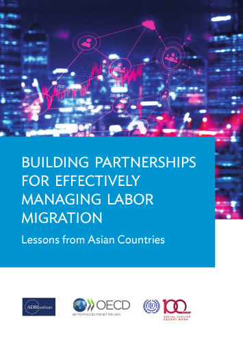 Building Partnerships for Effectively Managing Labor Migration: Lessons from Asian Countries