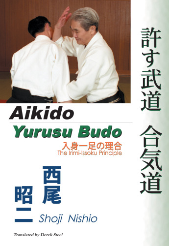 AIKIDO - YURUSU BUDO. The Irimi-Issoku Principle.