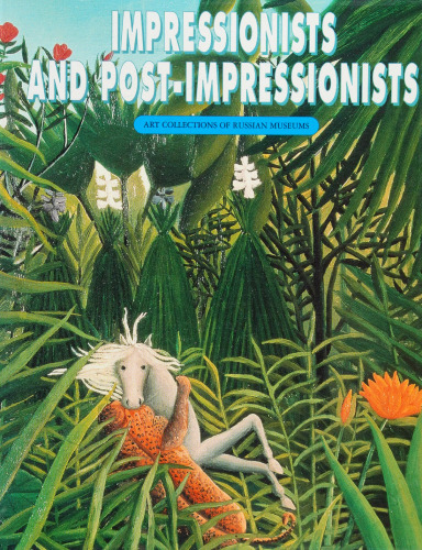 Impressionists and Post-impressionists: Masterpieces of Painting from the Collections of the Hermitage, St. Petersburg and the Pushkin Museum of Fine Arts, Moscow