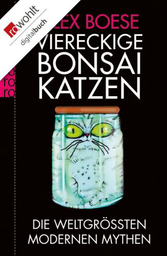 Viereckige Bonsai-Katzen: Die weltgroessten modernen Mythen