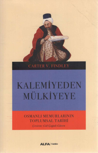 Kalemiyeden Mülkiyeye: Osmanlı Memurlarının Toplumsal Tarihi