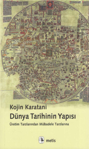 Dünya Tarihinin Yapısı: Üretim Tarzlarından Mübadele Tarzlarına