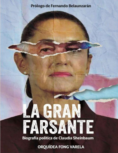 La gran farsante: Biografía política de Claudia Sheinbaum