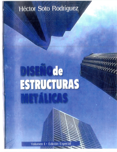 Diseño de estructuras metálicas Vol. I