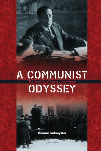 A Communist Odyssey: The life of József Pogány/John Pepper