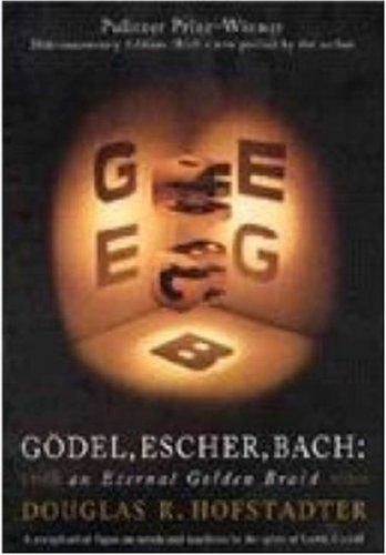 Gödel, Escher, Bach: An Eternal Golden Braid
