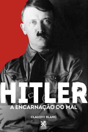 Hitler: A Encarnação do Mal