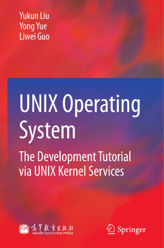 UNIX Operating System: The Development Tutorial Via UNIX Kernel Services