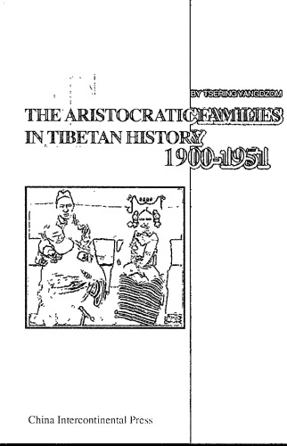 The Aristocratic Families in Tibetan History 1900-1951