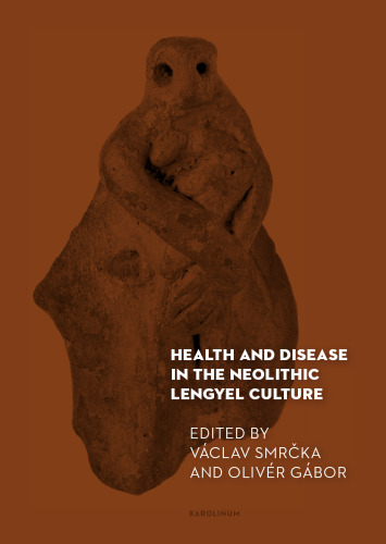 Health and Disease in the Neolithic Lengyel Culture