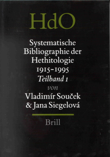 Systematische Bibliographie der Hethitologie, 1915-1995 ([Handbuch der Orientalistik) (German Edition)