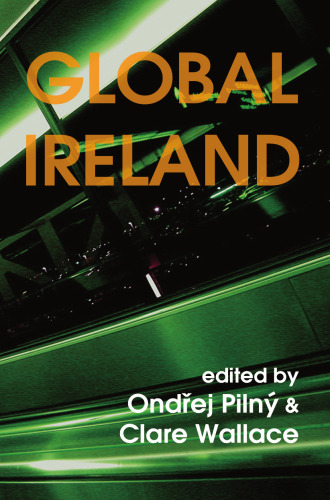 Global Ireland: Irish Literatures in the New Millennium