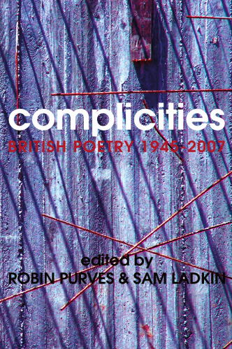 Complicities: British Poetry 1945-2007