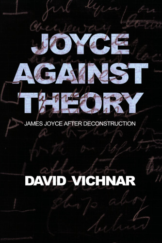 Joyce Against Theory: James Joyce after Deconstruction