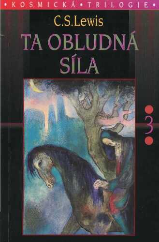 Kosmická trilogie 3 - TA OBLUDNÁ SÍLA