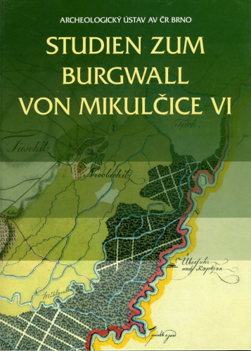 Studien zum Burgwall von Mikulčice. Bd. 6