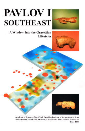 Pavlov I Southeast. A Window Into the Gravettian Lifestyles