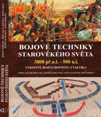 Bojové techniky starověkého světa: 3000 př.n.l. - 500 n.l. : vybavení, bojeschopnost a taktika