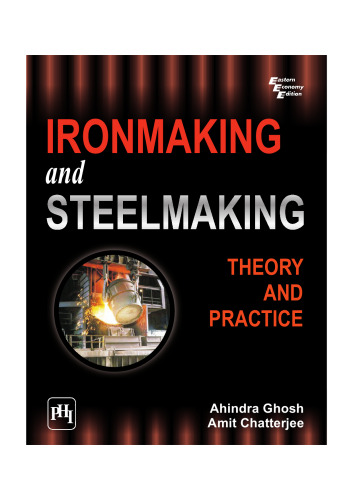 IRON MAKING AND STEELMAKING: THEORY AND PRACTICE