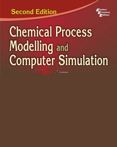 Chemical Process Modelling and Computer Simulation