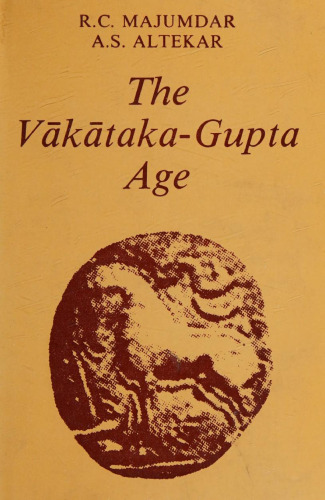 The Vakataka - Gupta Age, Circa 200-550 AD
