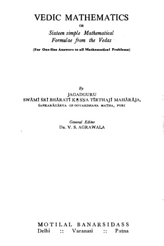 Vedic Mathematics: Sixteen Simple Mathematical Formulae From The Vedas