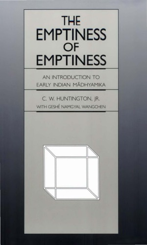 The Emptiness of Emptiness: An Introduction to Early Indian Madhyamika