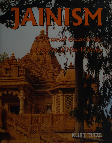 Jainism: A Pictorial Guide to The Religion of Non-Violence