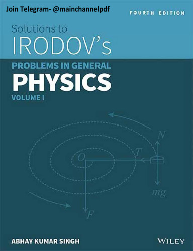 SOLUTIONS TO IRODOV'S PROBLEMS IN GENERAL PHYSICS, VOL 1, 3RD ED