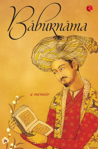 Baburnama: A Memoir