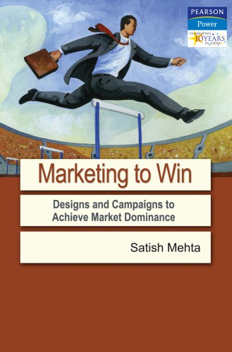 Marketing to Win: Designs and Campaigns to Achieve Market Dominance