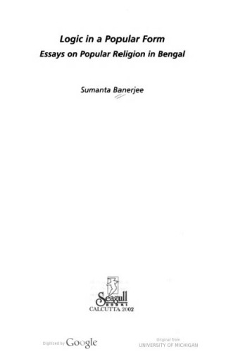 Logic in a Popular Form: Essays on Popular Religion in Bengal