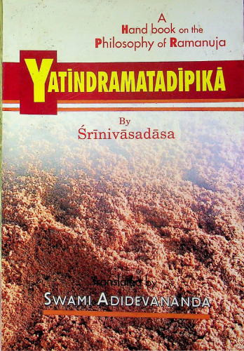 Yatindramatadipika: A Handbook on the Philosophy of Ramanuja