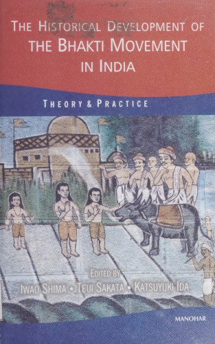 Historical Development of the Bhakti Movement in India: Theory & Practice