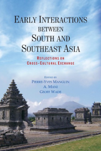 Early Interactions Between South and Southeast Asia: Reflections on Cross-Cultural Exchange