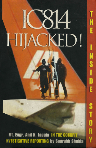 IC 814 Hijacked. The Inside Story