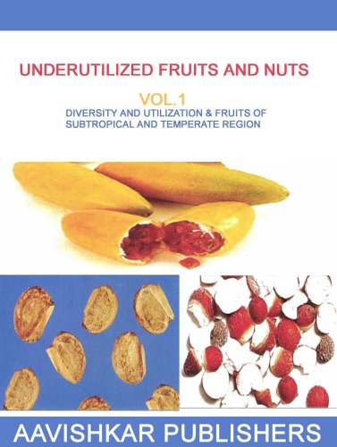 Underutilized Fruits and Nuts Vol.1: Diversity and utilization & fruits of subtropical and temperate region