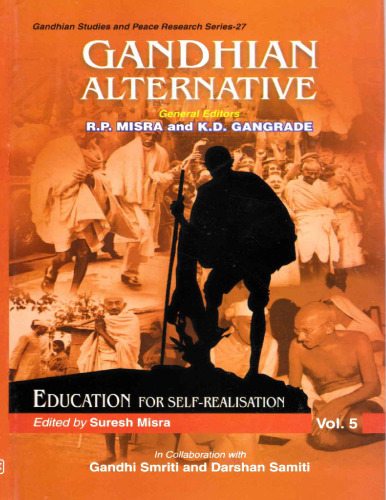 Gandhian Alternative Volume-5: Education for Self-realisation (Gandhian Studies and Peace Research Series-27)