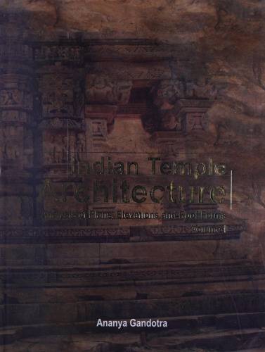 Indian Temple Architecture: Analysis of Plans, Elevations and Roof Forms