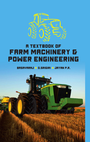 A Textbook of Farm Machinery & Power Engineering