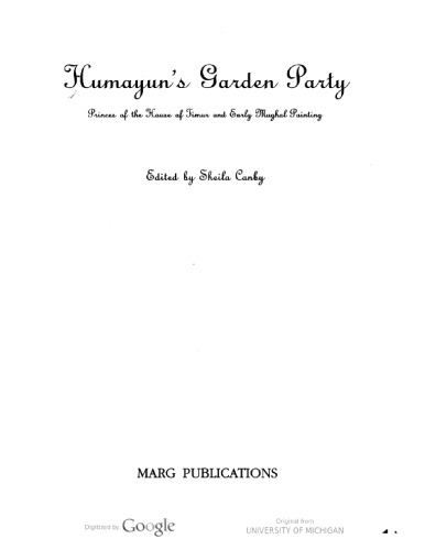 Humayun's Garden Party: Princess of the House of Timur & Early Mughal Painting