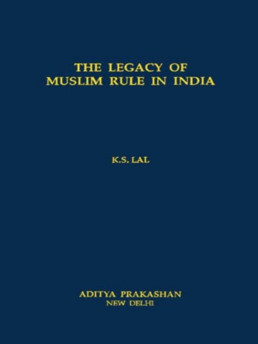 The Legacy of Muslim Rule in India