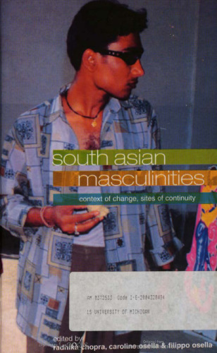 South Asian Masculinities: Context of Change, Sites of Continuity