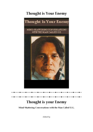 Thought is Your Enemy: Conversations with U.G. Krishnamurti