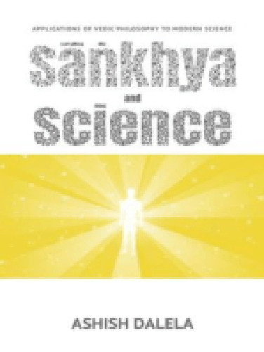 Sankhya and Science: Applications of Vedic Philosophy to Modern Science