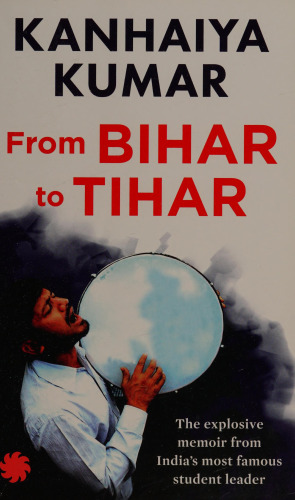 Bihar to Tihar: My Political Journey